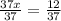 \frac{37x}{37} = \frac{12}{37}