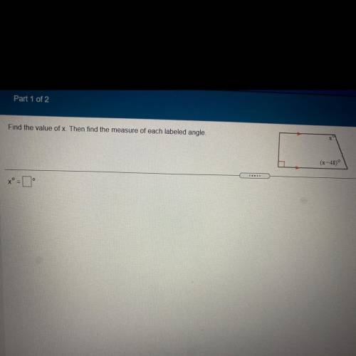 Find the value of x. Then find the measure of each labeled angle.