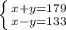 \left \{ {{x+y=179} \atop {x-y=133}} \right.