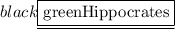 \colorbox{black}{\underline{\boxed{\mathrm{ \colorbox{green}{Hippocrates}}}}}