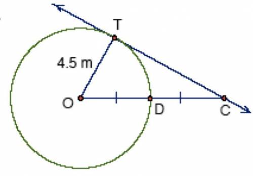 A circle with centre O and radius 4.5 m has a tangent drawn at T as shown in the diagram. If OD = D