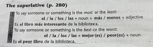 Complete each sentence with the appropriate superlative expression. Follow the models.

Models: (+