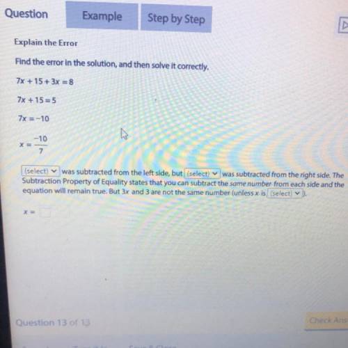 Explain the Error

Find the error in the solution, and then solve it correctly.
7x + 15 + 3x = 8
7