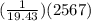 (\frac{1}{19.43} )(2567)