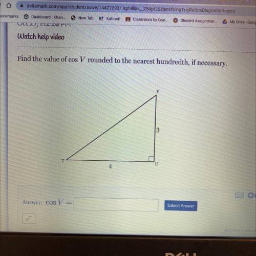 Find the value of cos V rounded to the nearest hundredth, if necessary