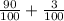 \frac{90}{100}  +  \frac{3}{100}