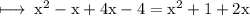 \rm \longmapsto\: {x}^{2} - x + 4x - 4 =  {x}^{2} + 1 + 2x