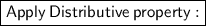 \boxed{\sf Apply \: Distributive\: property:}