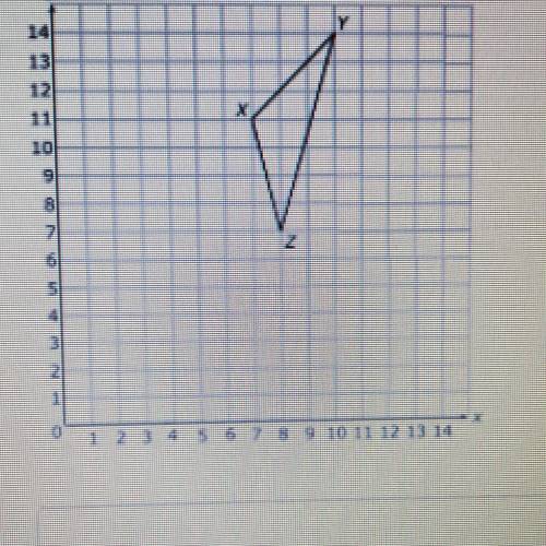 Triangle XYZ will be translated so that the

coordinates of X' are (3,9). Find the coordinates of