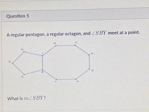 A regular pentagon, a regular octagon, and∠ meet at a point. What is m< SBY?