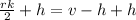 \frac{rk}{2} + h = v - h + h