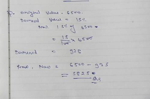 Last year the value of a car was $6500 , this year the car lost 15% of its value. What is the value