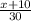 \frac{x+10}{30}