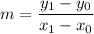 m=\dfrac{y_1-y_0}{x_1-x_0}