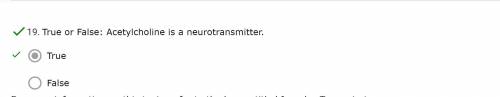 True or False: Acetylcholine is a neurotransmitter.
