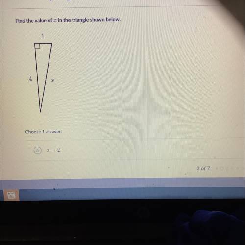 Find the value of x in the triangle shown below.
1
4
Choose 1