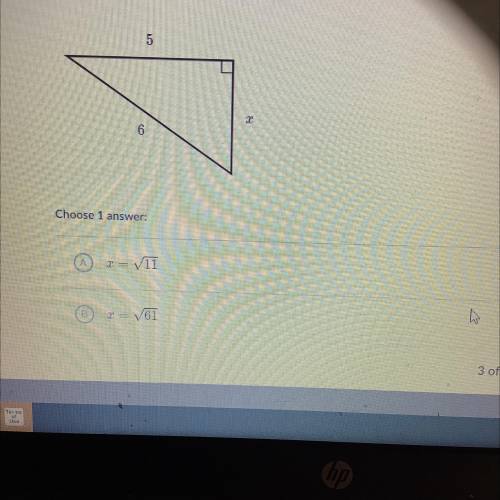 Find the value of x in the triangle shown below.
5
2
6
Choose 1