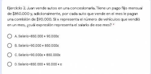 Ejercicio 2. Juan vende autos en una concesionaria. Tiene un pago fijo mensual de $850.000 y, adici