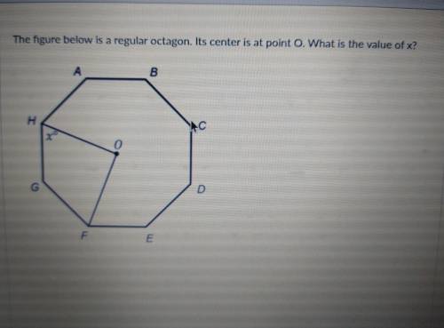 The figure below is a regular octagon. it's center at point O. What is the value of x?

pls help i