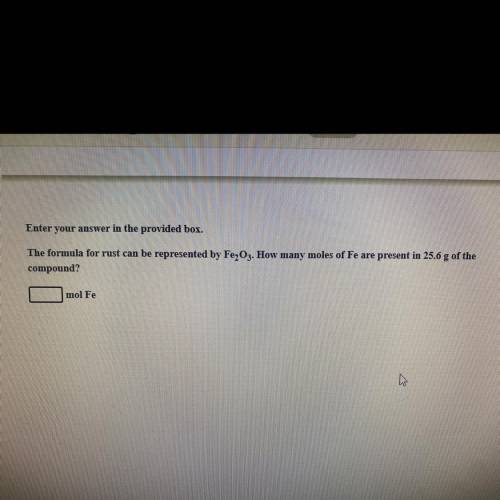 The formula for rust can be represented by Fe2O3. How many moles of Fe are present in 25.6 g of the