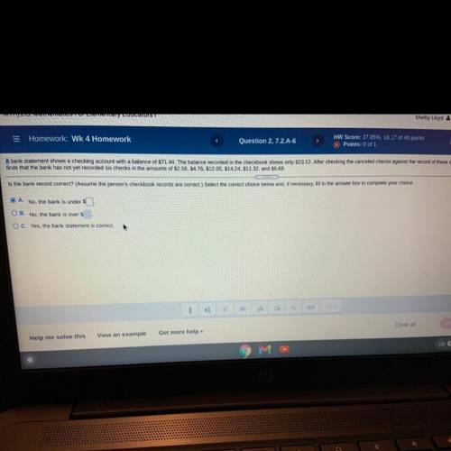 =

Homework: Wk 4 Homework
Questi
A bank statement shows a checking account with a balance of $71.