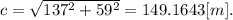 c=\sqrt{137^2+59^2}=149.1643[m].