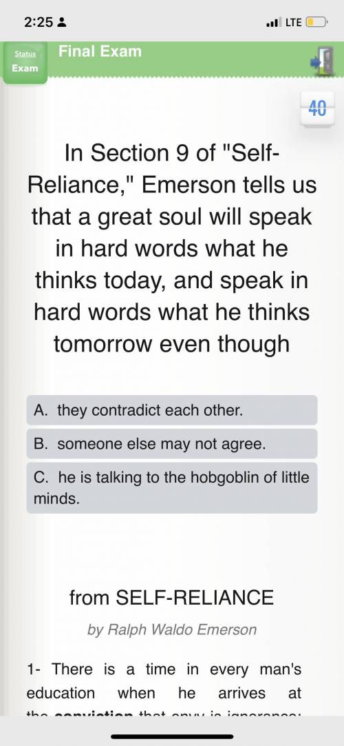 In Section 9 of Self-

Reliance. Emerson tells us
that a great soul will speak
in hard words wha