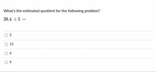 What's the estimated quotient for the following problem?