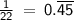 \LARGE\mathsf{\frac{1}{22}\:=\:0.\overline{45}}