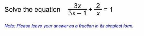 Solve the equation 3x/3x-1 + 2/x = 1