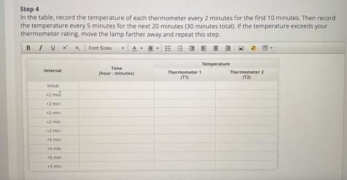 50 POINTS PLZ ANYTHING HELPS

Step 4
In the table, record the temperature of each thermometer ever