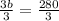 \frac{3b}{3} =  \frac{280}{3}