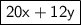 \boxed{\sf 20x+12y}