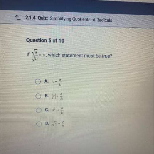 తమ

= x, which statement must be true?
O A. x=
a
X=
b
O B. 1x = 8
a
O C. *
D. Fx =
a
please help!