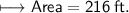 \begin{gathered}\\ \sf\longmapsto Area=216 \:ft.\end{gathered}