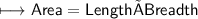 \begin{gathered}\\ \sf\longmapsto Area=Length×Breadth\end{gathered}