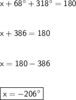 \sf x+68^{\circ}+318^{\circ}=180\\\\\\\sf x+386=180\\\\\\\sf x=180-386\\\\\\\boxed{\sf x=-206^{\circ}}