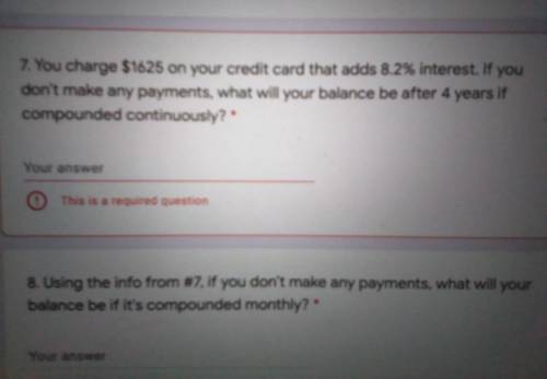 You charge $1625 on your credit card that adds 8.2% intere don't make any payments, what will your