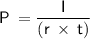 \displaystyle\mathsf{P\:=\frac{I}{(r\:\times\:t)}}