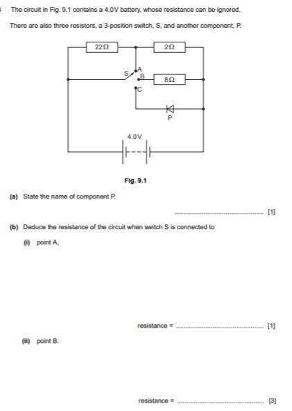 Deduce the resistance of the circuit when switch S is connected to

(i) point A,
(ii) point B.