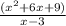 \frac{( {x}^{2}  + 6x + 9) }{x - 3}