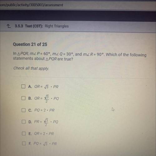 In APQR, m2 P= 60°, m_ Q = 30°, and m2 R = 90°. Which of the following

statements about A PQR are