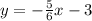 y = -\frac{5}{6}x - 3