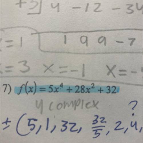 How do I find the zeros of f(x)= 5x^4+28x^2+32 
Please give a step by step explanation