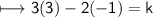 \begin{gathered}\\ \sf\longmapsto 3(3)-2(-1)=k\end{gathered}