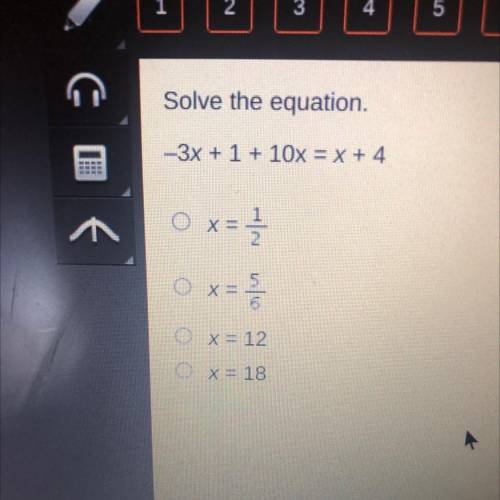 Solve the equation.

-3x + 1 + 10x = x + 4
Ох:
x=
No
x=
x =
x = 12
x = 18