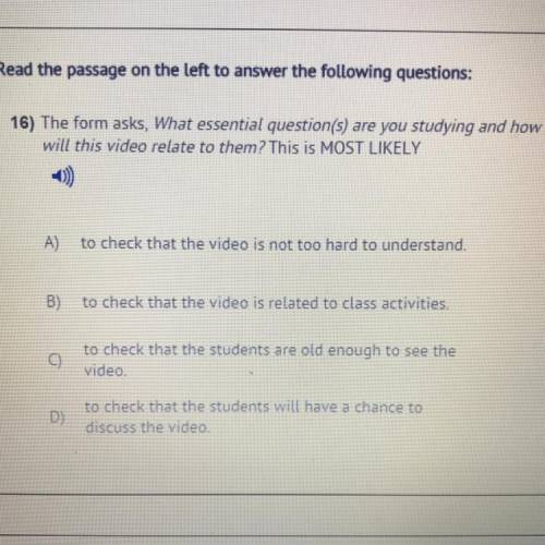 16) The form asks, What essential question(s) are you studying and how

will this video relate to