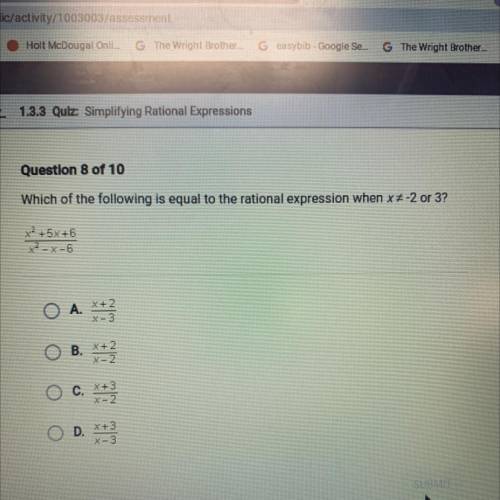 Which of the following is equal to the rational expression when x*-2 or 3?

X2 +5x+6
x² – x-6
O A.