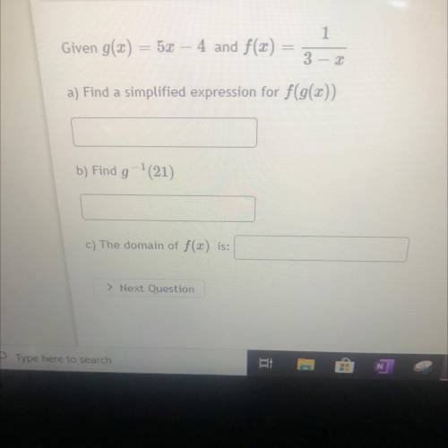 1

Given g(x) = 5x – 4 and f(x)= 1/3-x
a) Find a simplified expression for f(g(x))
b) Find g^-1(21