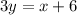 3y=x+6